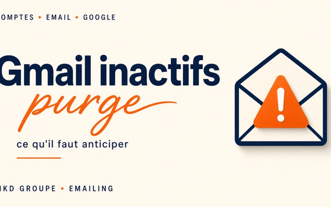 Comptes Gmail inactifs : ce que change la politique Google pour vos fichiers