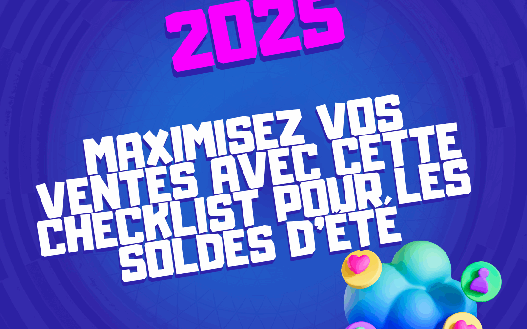 Préparez-Vous Pour Les Soldes D’Été 2025 : Stratégies Marketing Essentielles