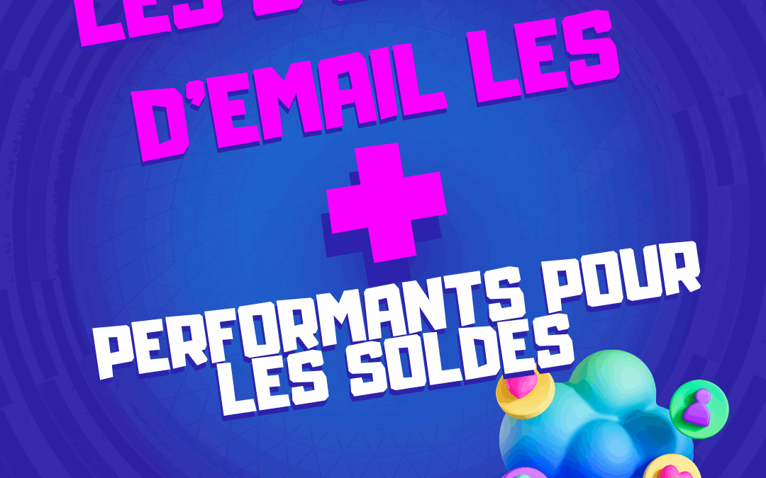 Top 5 des Meilleurs Objets d’Email pour les Soldes