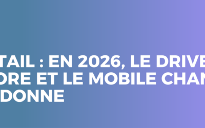 Tendances Retail 2026 : L’ère du Drive-to-Store et du Messaging Mobile
