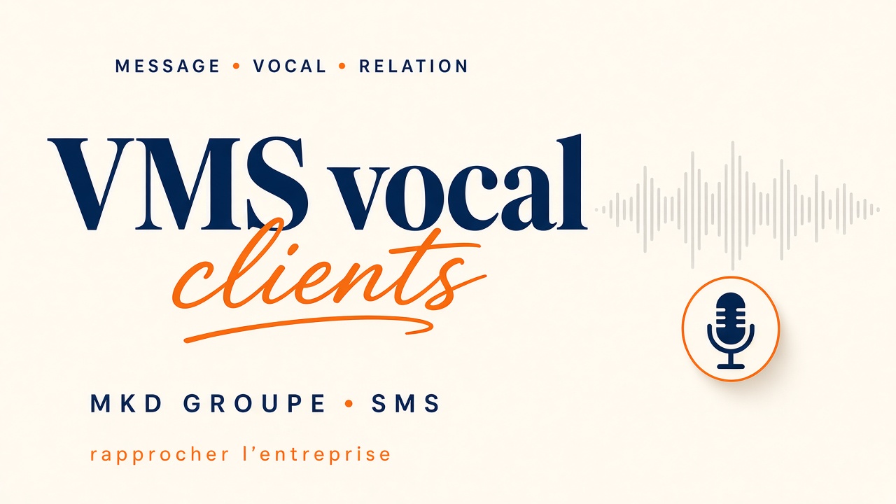 VMS : rapprocher vos clients de votre entreprise — MKD Groupe