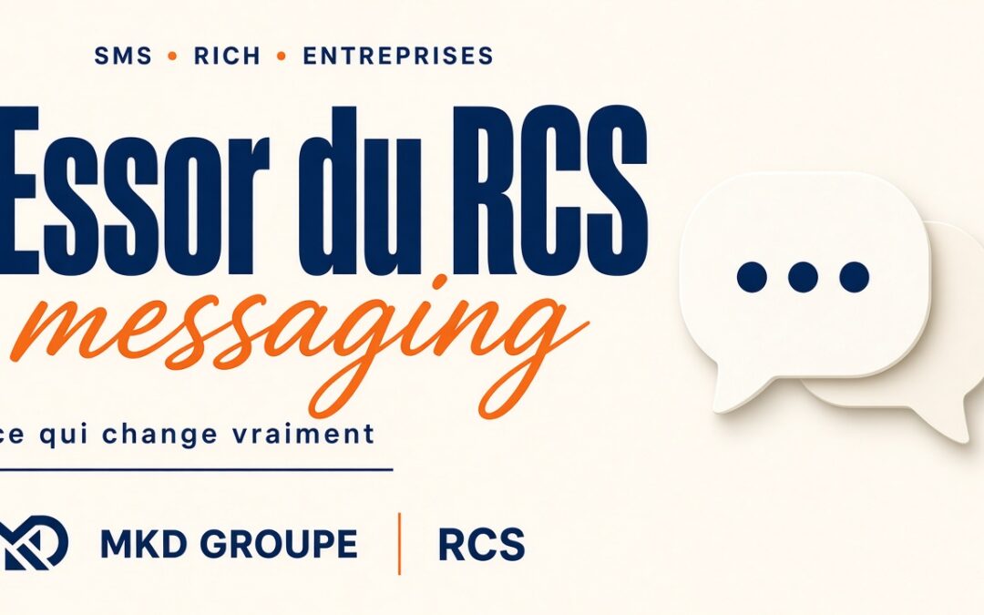 Essor du RCS : ce qui change vraiment dans la communication