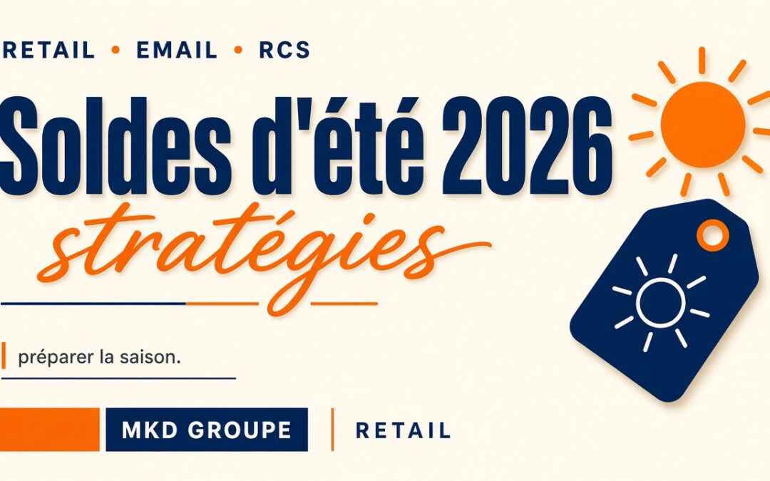 Soldes d&rsquo;été 2026 : stratégies marketing essentielles