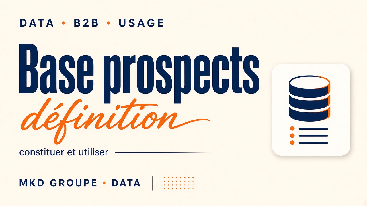 Base de données prospects : définition et utilisation — MKD Groupe