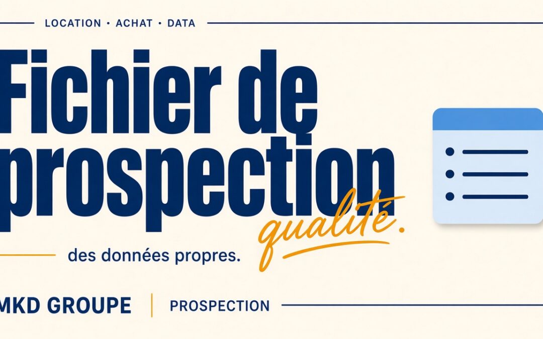Fichier de prospection : location, achat et qualité des données