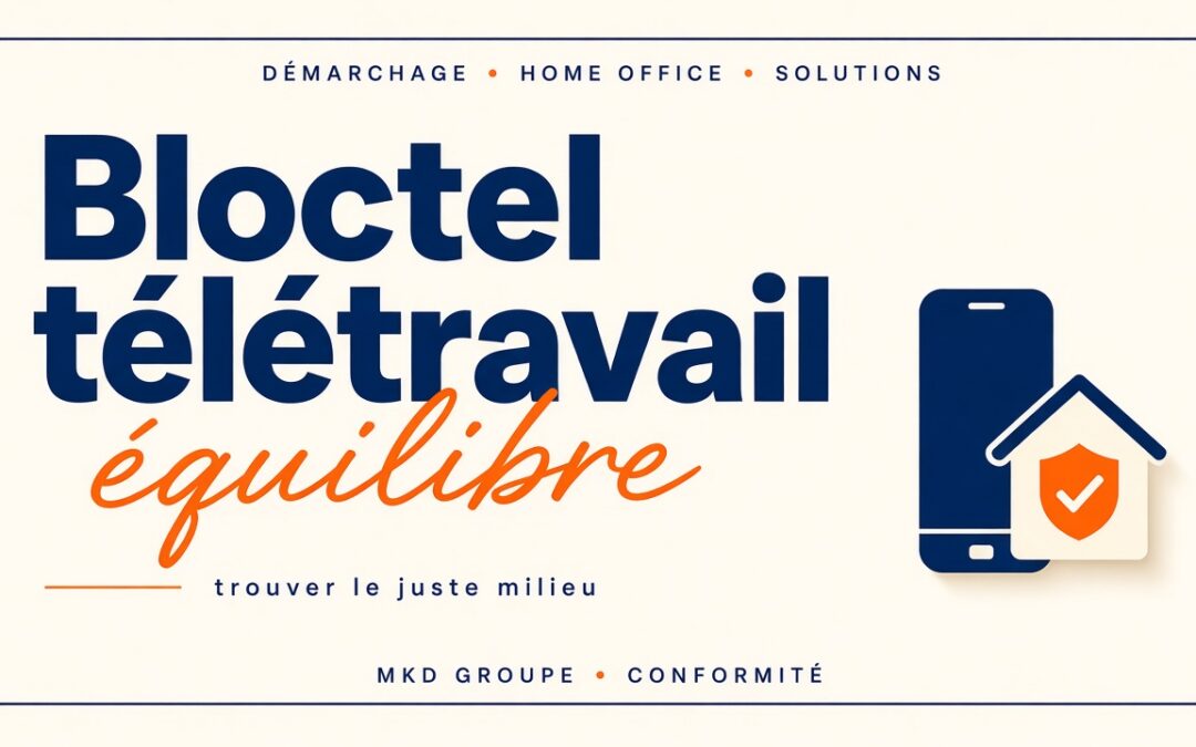 Démarchage téléphonique et télétravail : trouver un équilibre après Bloctel