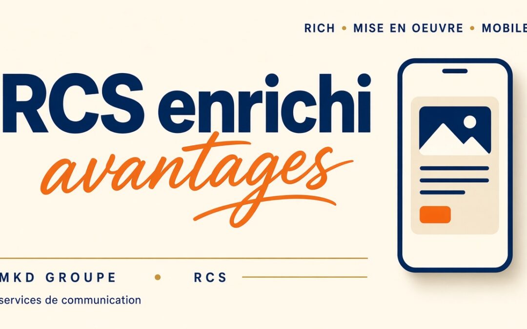 Services de communication enrichis RCS : avantages et mise en œuvre