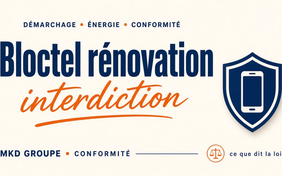 Bloctel et rénovation énergétique : interdiction de démarchage