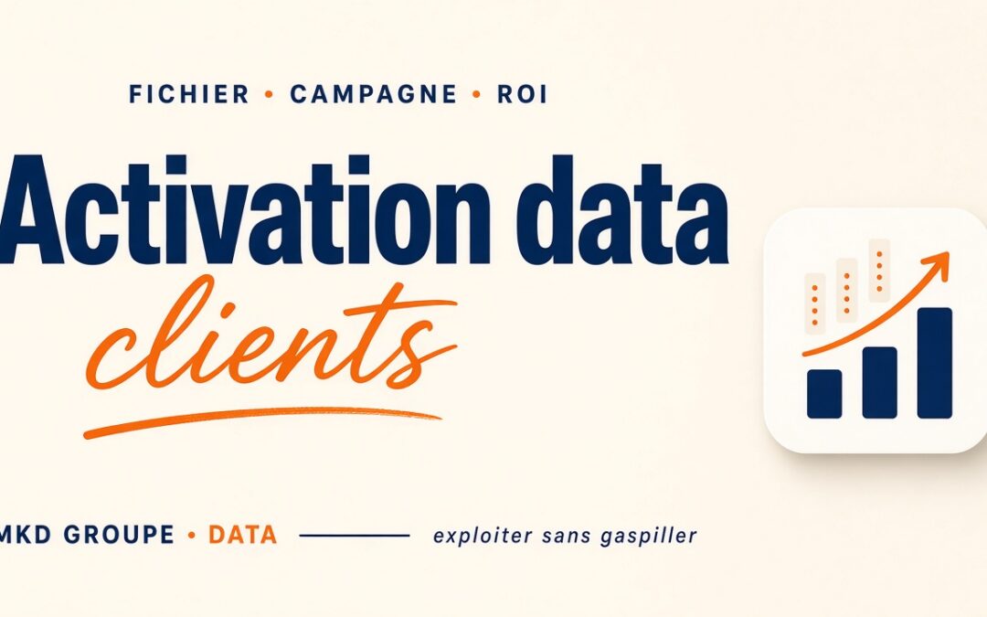 Activation data marketing : exploiter ses fichiers clients