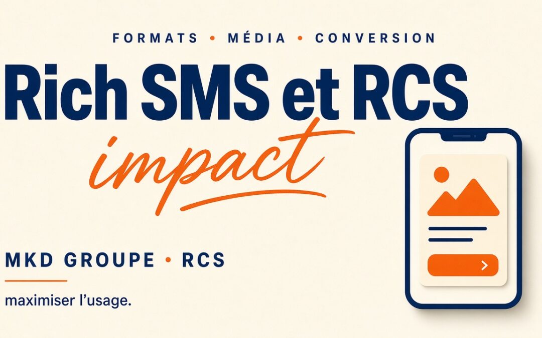 Rich SMS et RCS : usages efficaces pour maximiser l&rsquo;impact