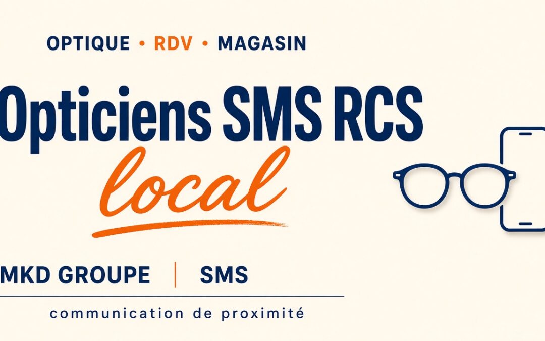 Opticiens : communication locale avec le SMS et le RCS