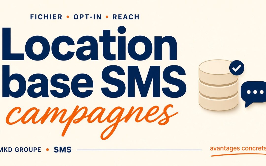 Location d&rsquo;une base de données SMS : avantages pour vos campagnes