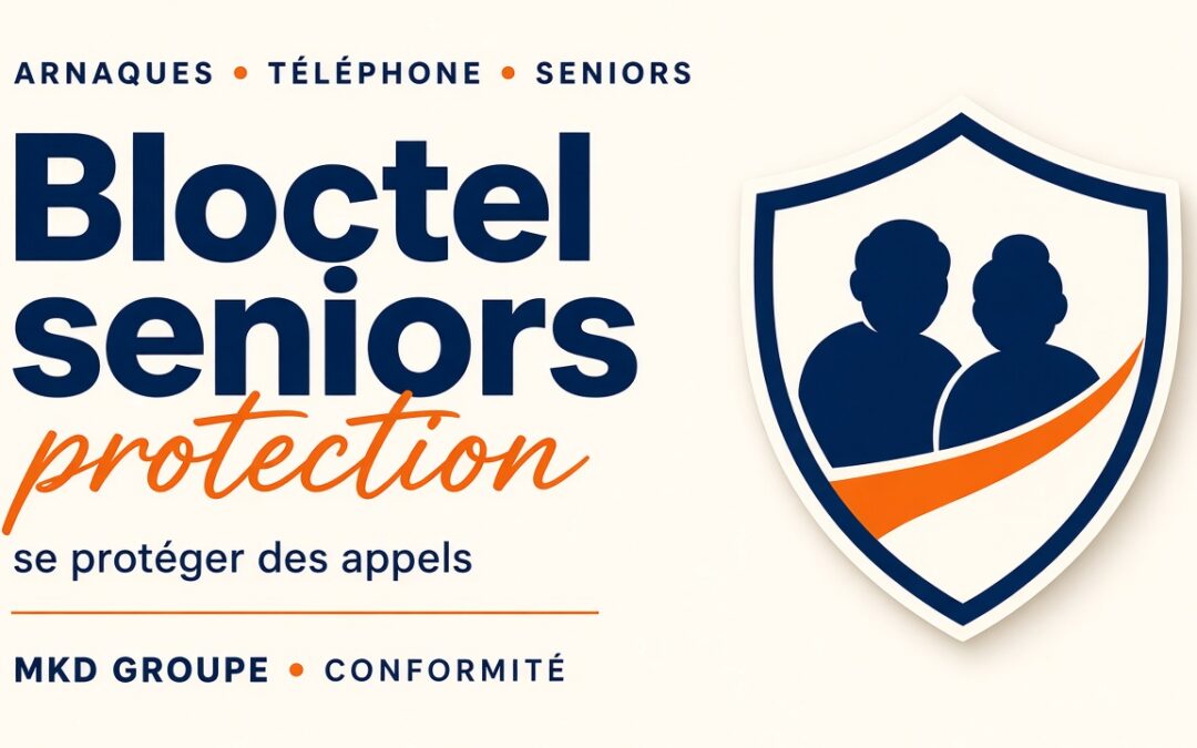 Bloctel et la protection des seniors contre les arnaques téléphoniques