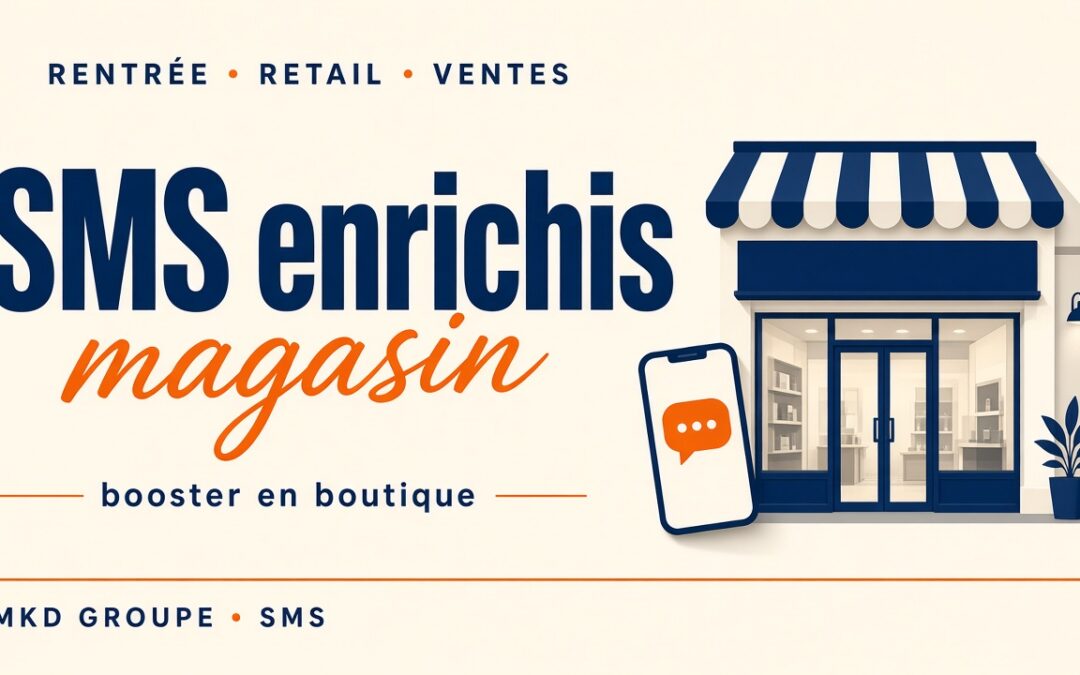 SMS enrichis : booster les ventes en magasin à la rentrée