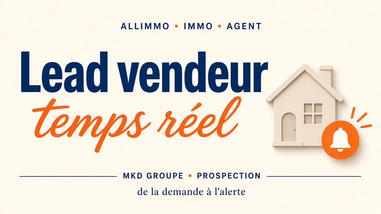 Allimmo : comment un lead vendeur arrive chez l'agent en temps réel — MKD Groupe